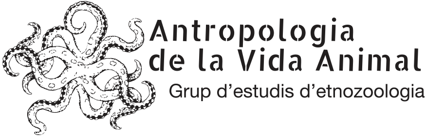 Antropología de la Vida Animal. Grupo de estudios de etnozoología (adscrito al Institut Català d'Antropologia)