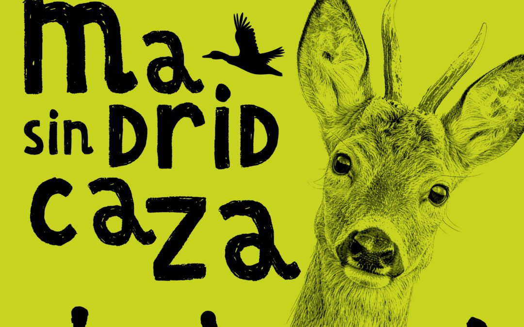 El 30 de mayo salimos a la calle contra la ley de caza de la Comunidad de Madrid